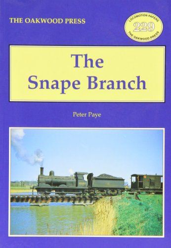 The Snape Branch (Oakwood Library of Railway History)