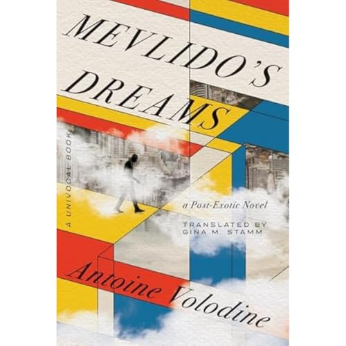 Mevlido's Dreams: A Post-Exotic Novel (Univocal)