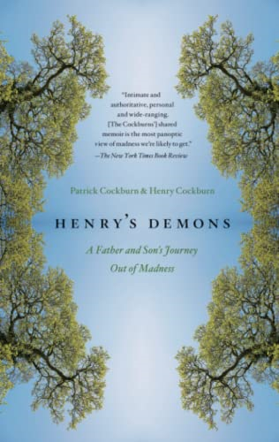 Henry's Demons: A Father and Son's Journey Out of Madness