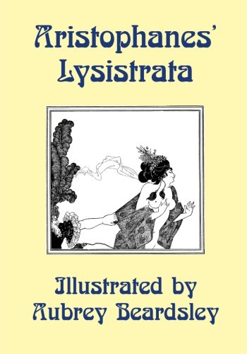 Lysistrata: Illustrated by  - Aubrey Beardsley