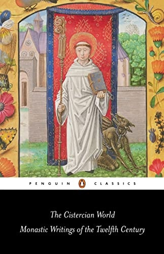Cistercian World: The Monastic Writings of the Twelfth Century (Penguin Classics)