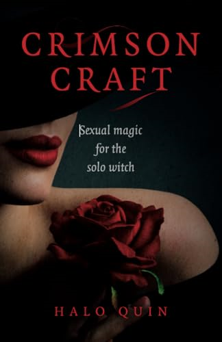 Crimson Craft: Sexual magic for the solo witch