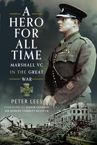 A Hero for All Times: Marshall VC in the Great War