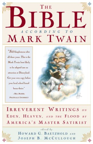 The Bible According to Mark Twain: Writings on Heaven, Eden and the Flood