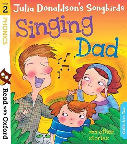 Read with Oxford: Stage 2: Julia Donaldson's Songbirds: Singing Dad and Other Stories (Read with Oxford)