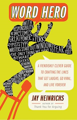 Word Hero: A Fiendishly Clever Guide to Crafting the Lines That Get Laughs, Go Viral, and Live Forever
