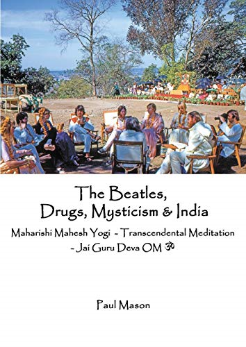The Beatles, Drugs, Mysticism & India : Maharishi Mahesh Yogi - Transcendental Meditation - Jai Guru Deva Om