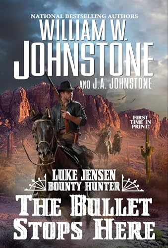 The Bullet Stops Here (LUKE JENSEN BOUNTY HUNTER (#10))