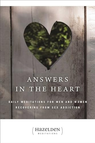Answers in the Heart: Daily Meditations for Men and Women Recovering from Sex Addiction (Hazelden Meditation Series)