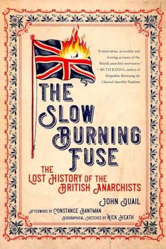 The Slow Burning Fuse: The Lost History of the British Anarchists