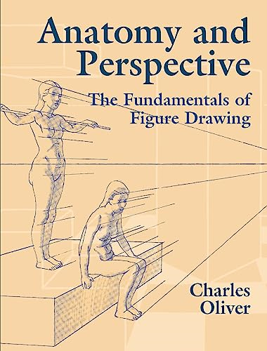Anatomy and Perspective: The Fundamentals of Figure Drawing (Dover Books on Art Instruction, Anatomy)