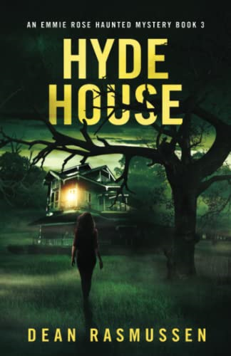 Hyde House: An Emmie Rose Haunted Mystery Book 3