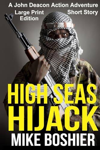 High Seas Hijack: A John Deacon Adventure LARGE PRINT - John Deacon Adventure