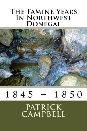 The Famine Years In Northwest Donegal: 1845 - 1850
