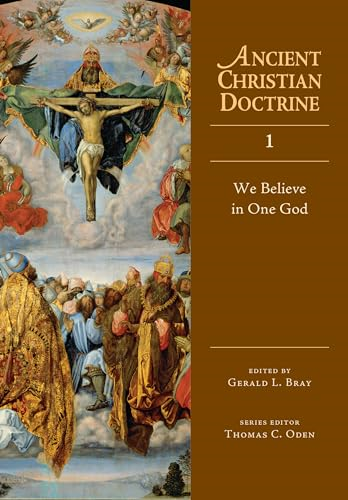We Believe in One God (Ancient Christian Doctrine)