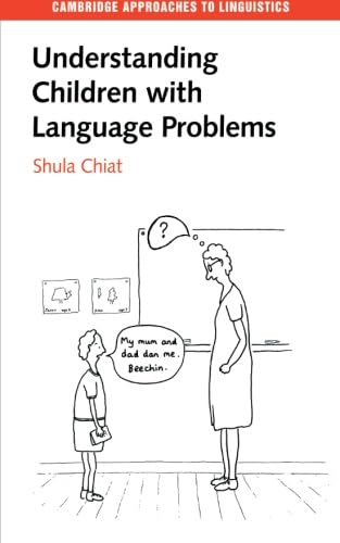 Understanding Children with Language Problems (Cambridge Approaches to Linguistics)