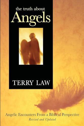 The Truth about Angels: Angelic Encounters from a Biblical Perspective