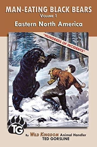 Man-Eating Black Bears: Volume 1 - Eastern North America