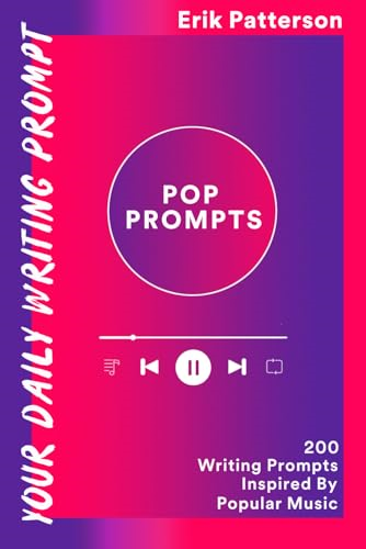Pop Prompts: 200 Writing Prompts Inspired By Popular Music