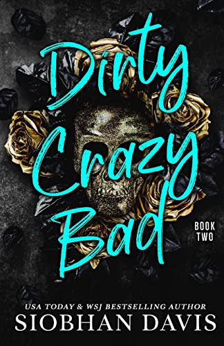 Dirty Crazy Bad (Book 2) (Dirty Crazy Bad Duet)