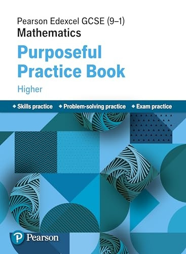 Pearson Edexcel GCSE (9-1) Mathematics: Purposeful Practice Book - Higher (Edexcel GCSE Maths 2015)