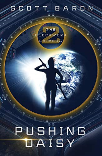 Pushing Daisy: The Clockwork Chimera Book 2 (Clockwork Chimera)