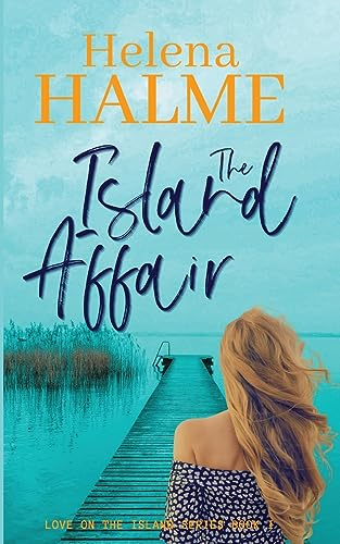 The Island Affair: Can one -  summer mend a broken  - heart? (Love on the  - Island)