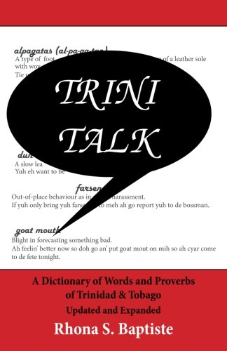 Trini Talk: A Dictionary of Words and Proverbs of Trinidad & Tobago