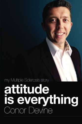 Attitude Is Everything: My Multiple Sclerosis Story