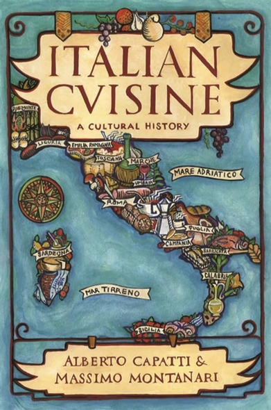 Italian Cuisine: A Cultural History (Arts & Traditions of the Table: Perspectives on Culinary History)