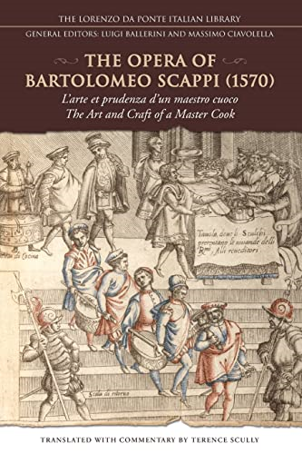 The Opera of Bartolomeo Scappi (1570): L'arte et Prudenza d'un Maestro Cuoco (the Art and Craft of a Master Cook)