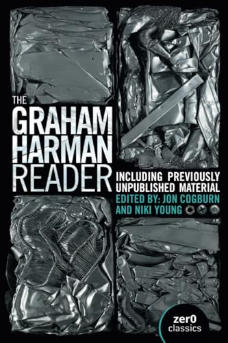 Graham Harman Reader, The - Including previously unpublished essays