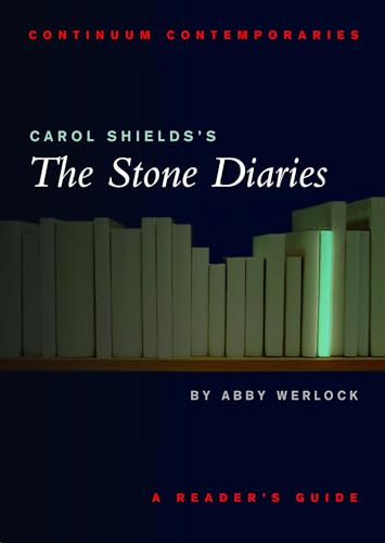Continuum Contemporaries series: Carol Shields's  The Stone Diaries :A Reader's Guide