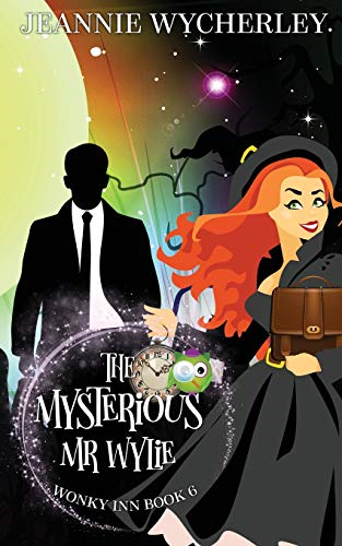 The Mysterious Mr Wylie: Wonky Inn Book 6 (Wonky Inn)