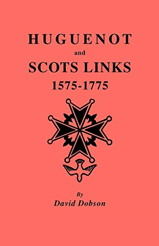 Huguenot and Scots Links, 1575-1775