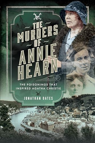 The Murders of Annie Hearn: The Poisonings That Inspired Agatha Christie