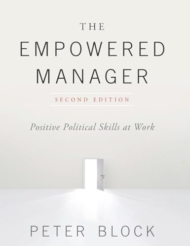 The Empowered Manager: Positive Political Skills at Work