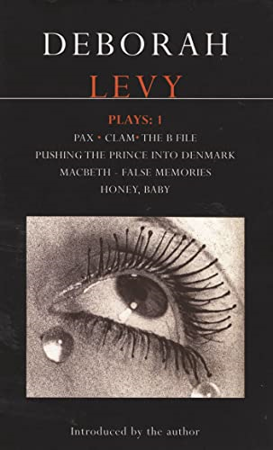 Plays: v. 1 (Methuen Contemporary Dramatists): Pax; Clam; The B File; Pushing the Prince into Denmark; Macbeth False Memory; Honey Baby v. 1