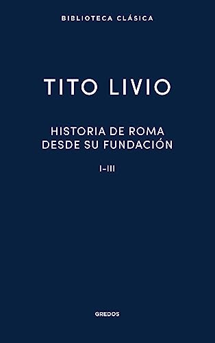 Historia Roma desde su  fundación I-III