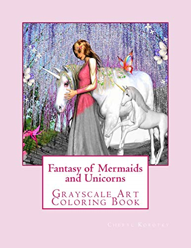 Fantasy of Mermaids and  - Unicorns: Grayscale Art  - Coloring Book