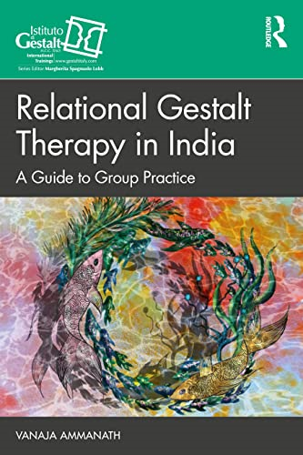 Relational Gestalt Therapy in India: A Guide to Group Practice (Gestalt Therapy Book Series The)