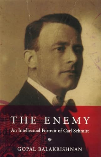 The Enemy, The: An Intellectual Portrait of Carl Schmitt