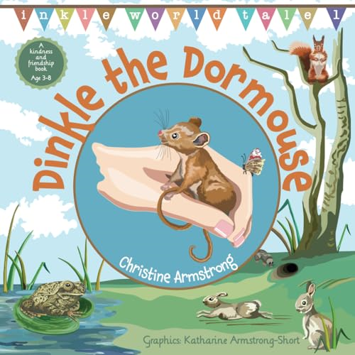 Dinkle the Dormouse: A rhyming woodland adventure storybook, beautifully illustrated with map and hidden key. (Inkle World Tales)