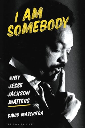 I Am Somebody: Why Jesse Jackson Matters