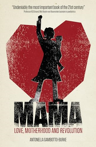 Mama: Love, Motherhood and Revolution