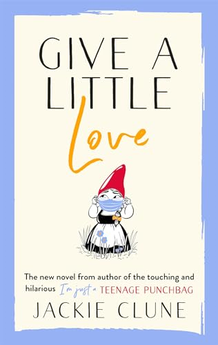 Give a Little Love: The feel good novel as featured on Graham Norton's Virgin Show