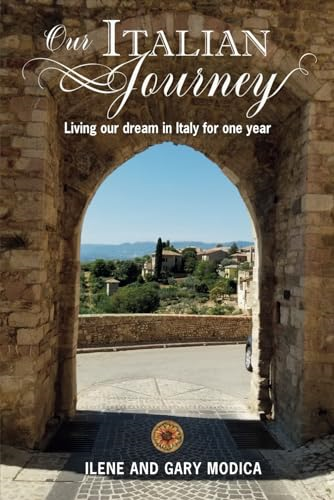 Our Italian Journey: Living -  our dream in Italy for  - one year