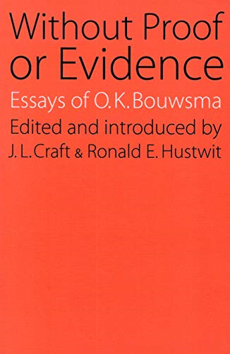Without Proof or Evidence: Essays of O. K. Bouwsma