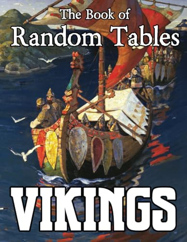 The Book of Random Tables: Vikings: D100 and D20 Random Tables for Fantasy Tabletop RPGs (Books of Random Tables The)
