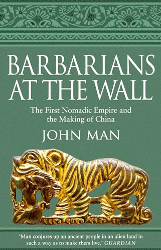 Barbarians at the Wall: The First Nomadic Empire and the Making of China